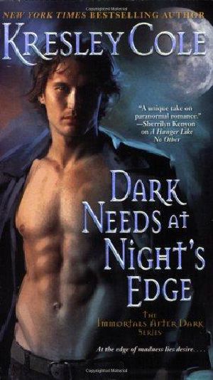 [Immortals After Dark 05] • Immortals 05 - Dark Needs at Night's Edge